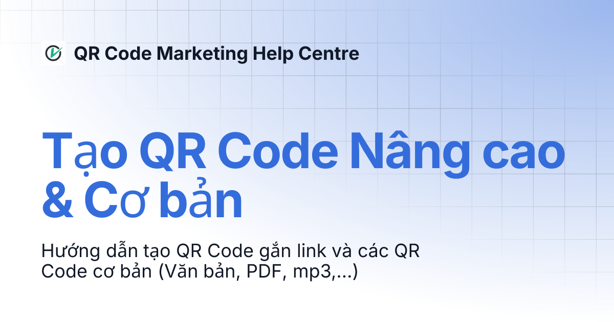 Tạo QR Code Nâng cao & Cơ bản | QR Code Marketing Help Centre